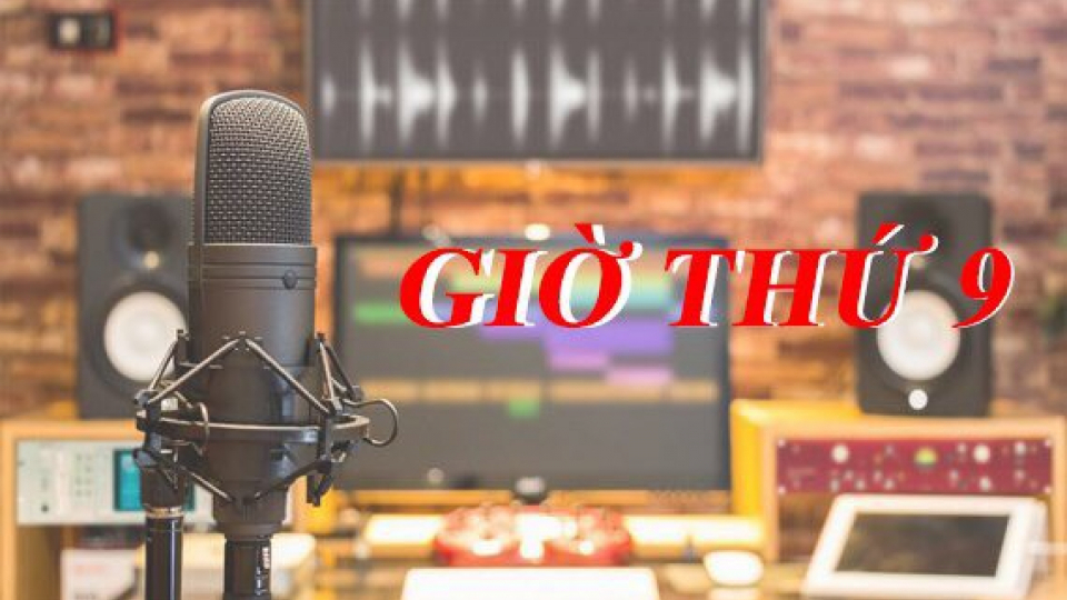 Giờ thứ 9 - Số 14 (ngày 03 - 04 - 2021)