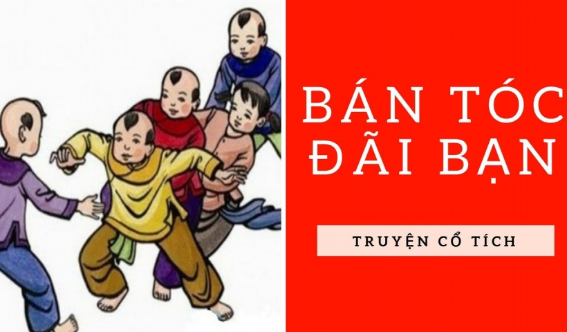 Kể chuyện cổ tích: Bán tóc đãi bạn