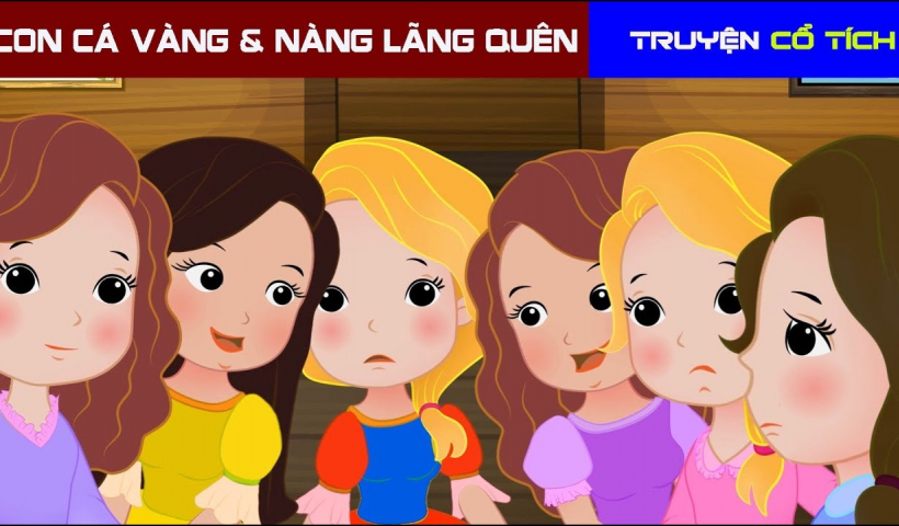 Kể chuyện cổ tích: Con cá vàng và nàng lãng quên