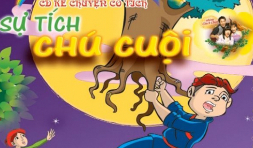 Kể chuyện cổ tích: Sự tích chú Cuội