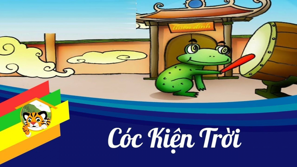 Kể chuyện cổ tích: Sự tích Cóc kiện trời