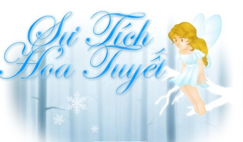 Kể chuyện cổ tích: Sự tích hoa tuyết