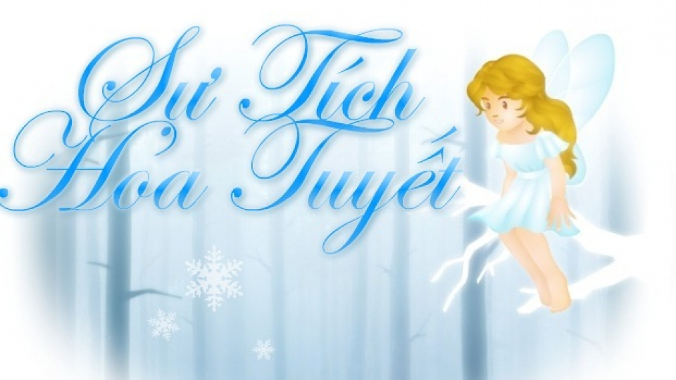 Kể chuyện cổ tích: Sự tích hoa tuyết