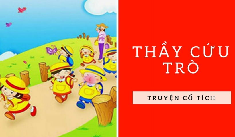 Kể chuyện cổ tích: Thầy cứu trò