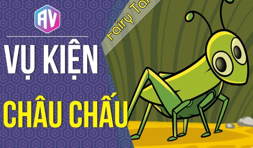 Kể chuyện cổ tích: Vụ kiện châu chấu