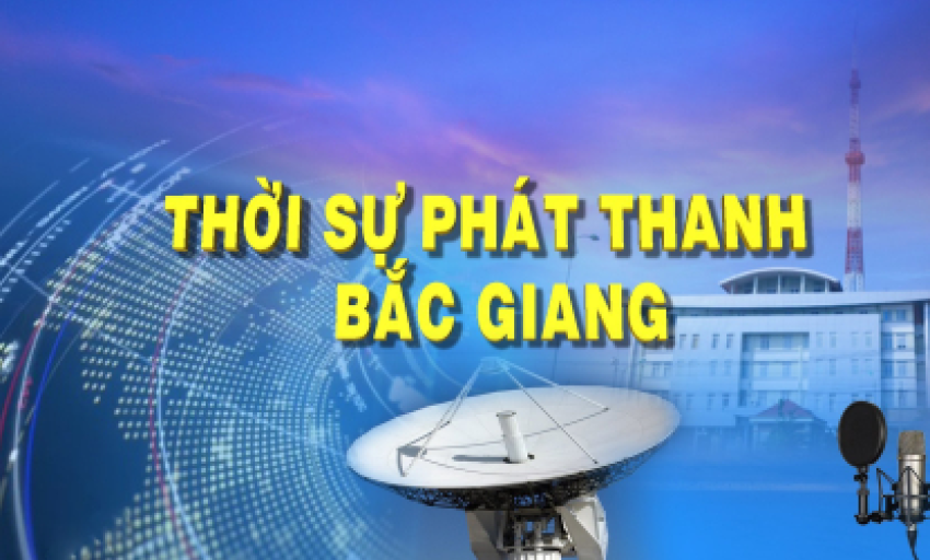 Thời sự Bắc Giang ngày 28-06-2022