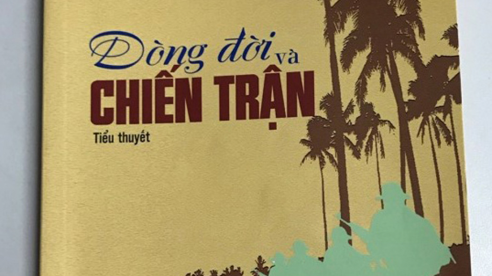 Tiểu thuyết: Dòng đời và chiến trận (Phần cuối)