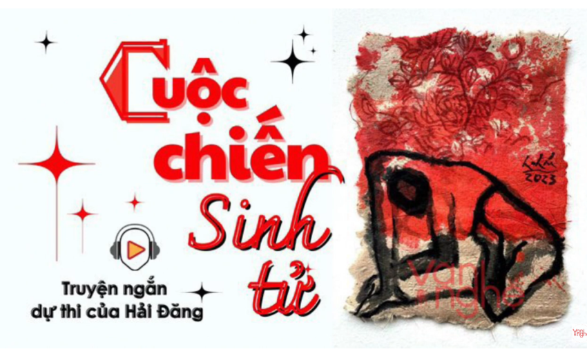 Truyện ngắn: Cuộc chiến sinh tử (Tác giả: Hải Đăng)