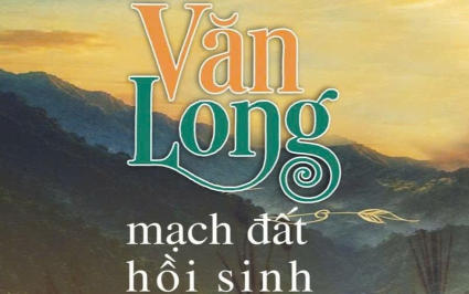 Tiểu thuyết: Văn Long mạch đất hồi sinh (P3)