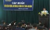 Sở Xây dựng: Tập huấn công tác Bảo hộ, an toàn và vệ sinh lao động