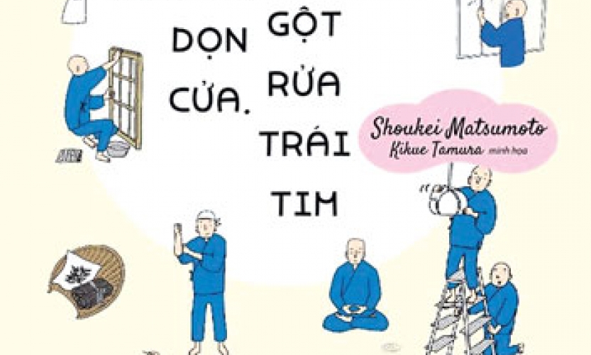 “Dọn nhà dọn cửa, gột rửa trái tim”