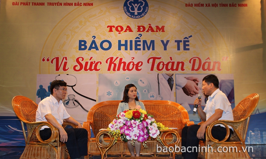 Toạ đàm “Bảo hiểm Y tế - Vì sức khoẻ toàn dân”