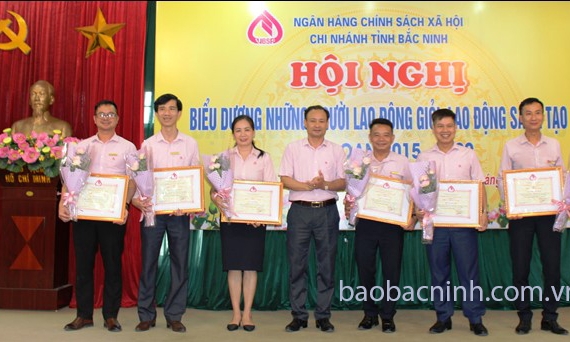 Ngân hàng Chính sách xã hội tỉnh biểu dương người lao động giỏi, lao động sáng tạo giai đoạn 2015 – 2020