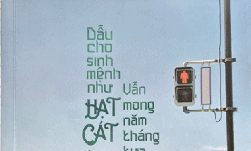 Dẫu cho sinh mệnh như hạt cát,  vẫn mong năm tháng tựa bài ca