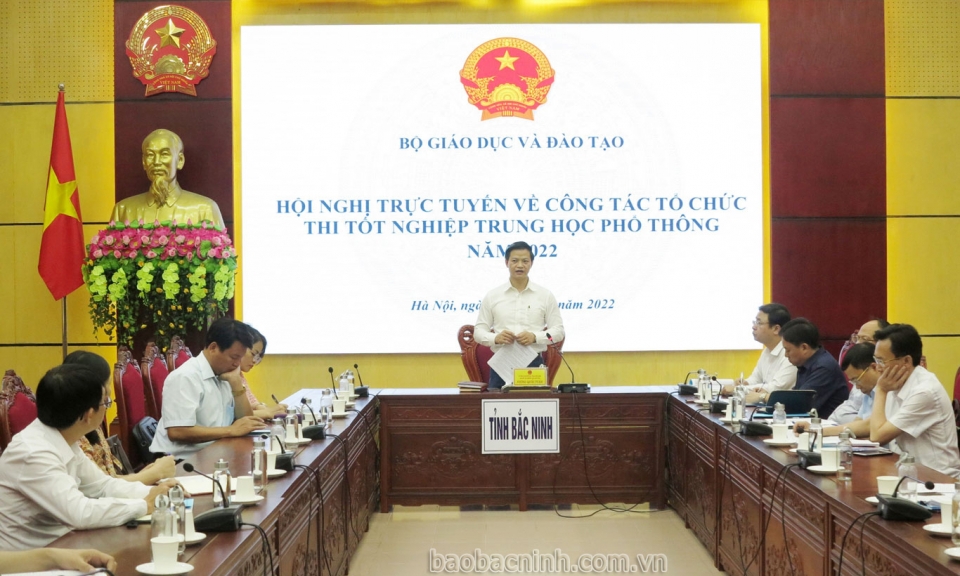 Hội nghị trực tuyến toàn quốc về công tác tổ chức thi tốt nghiệp THPT năm 2022