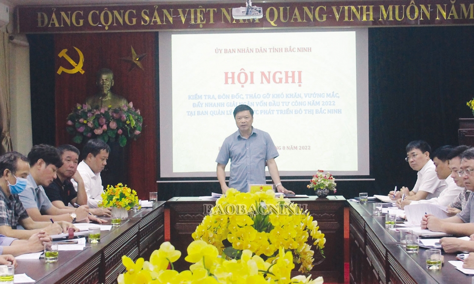 Tập trung tháo gỡ khó khăn giải ngân vốn đầu tư công tại Ban Quản lý  khu vực phát triển đô thị Bắc Ninh