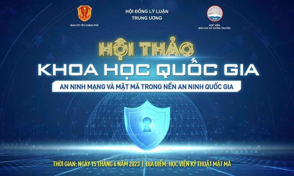 Hội thảo khoa học quốc gia “An ninh mạng và Mật mã trong nền an ninh quốc gia”