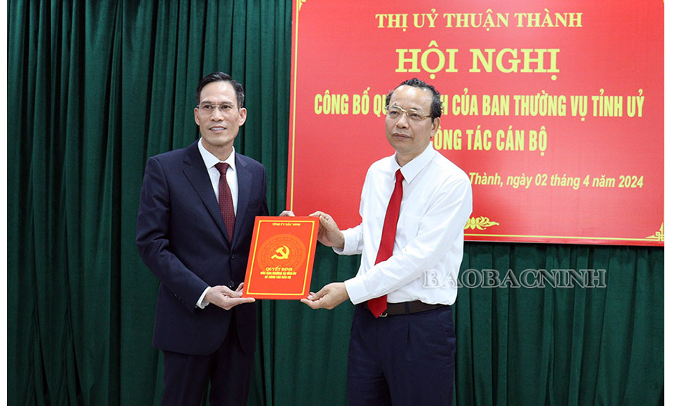 Công bố Quyết định bổ nhiệm Bí thư Thị uỷ Thuận Thành