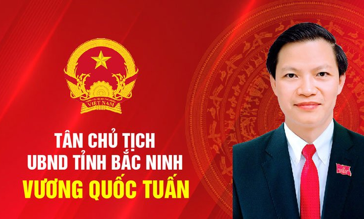 Quá trình công tác của tân Chủ tịch UBND tỉnh Bắc Ninh Vương Quốc Tuấn