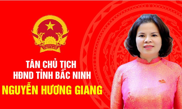 Quá trình công tác của tân Chủ tịch HĐND tỉnh Bắc Ninh Nguyễn Hương Giang