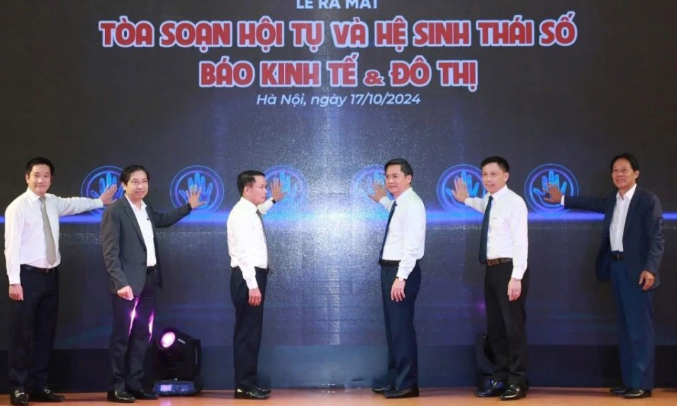 Báo Kinh tế & Đô thị ra mắt Tòa soạn Hội tụ và Hệ sinh thái số