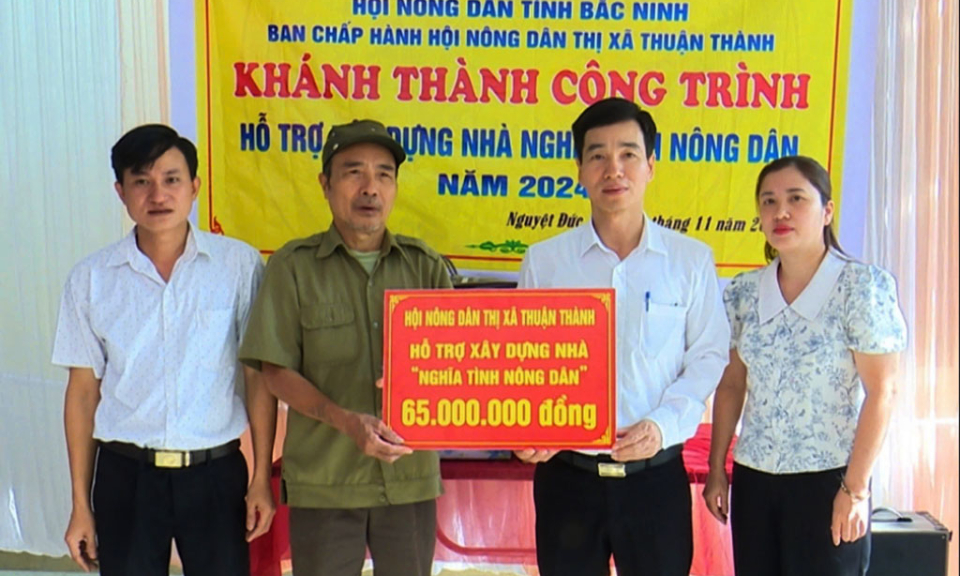 Hội Nông dân thị xã Thuận Thành hỗ hội viên 65 triệu đồng xây dựng nhà “Nghĩa tình nông dân”