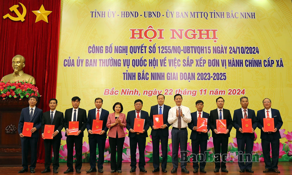 Công bố Nghị quyết của Ủy ban Thường vụ Quốc hội về việc sắp xếp đơn vị hành chính cấp xã tỉnh Bắc Ninh giai đoạn 2023 - 2025