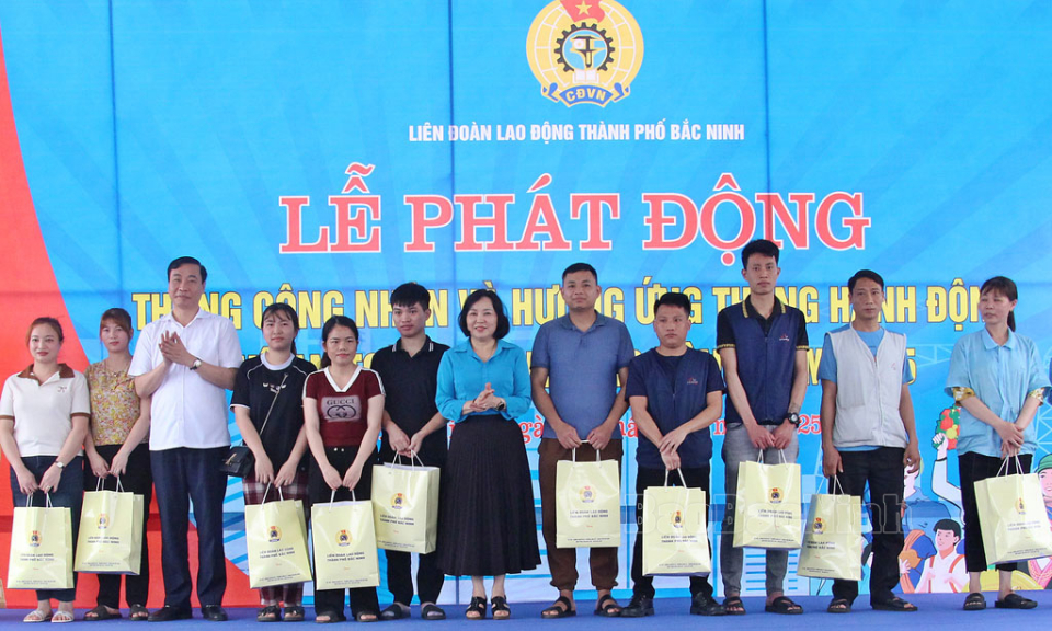 LĐLĐ thành phố Bắc Ninh phát động “Tháng công nhân” năm 2025