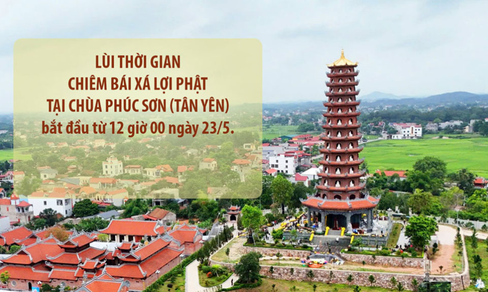 Lùi thời gian chiêm bái Xá lợi Phật tại chùa Phúc Sơn (Tân Yên), bắt đầu từ 12 giờ ngày 23/5