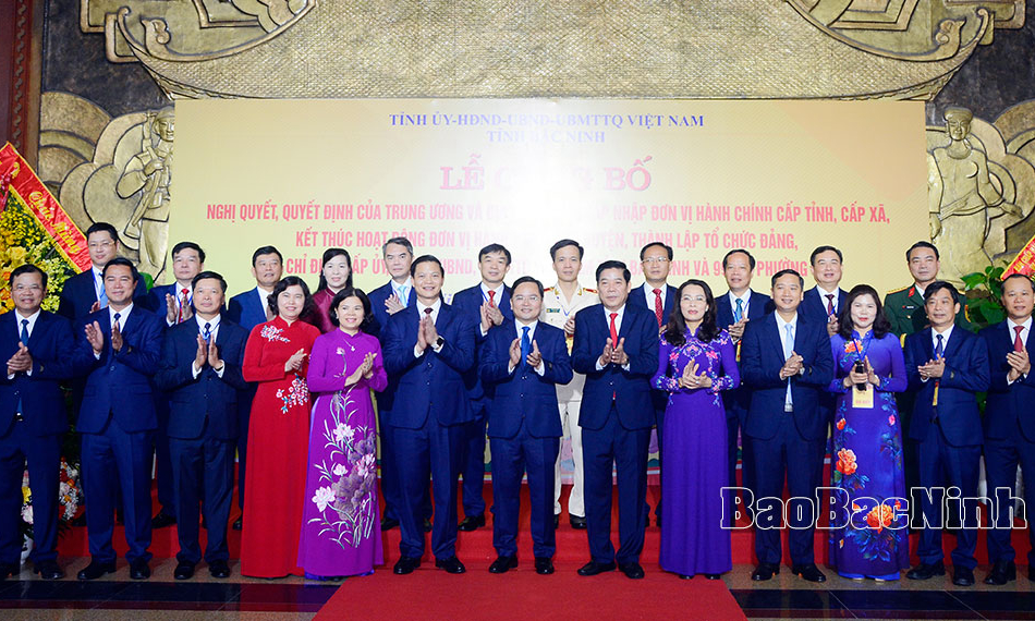 Lễ công bố các Nghị quyết, Quyết định của Trung ương và địa phương về sáp nhập đơn vị hành chính tỉnh Bắc Ninh và các xã, phường mới