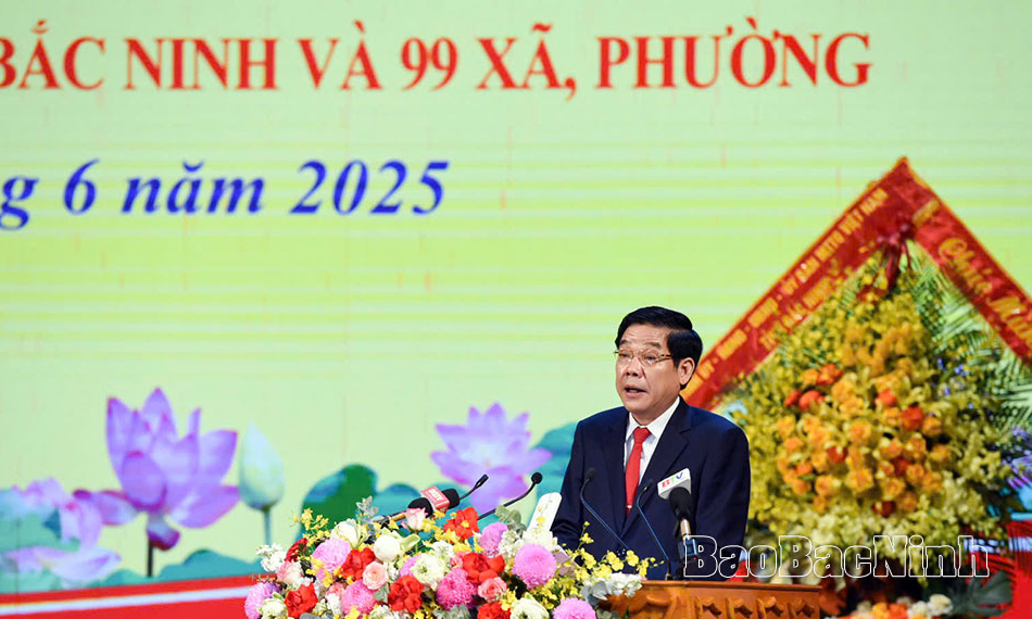 Tiếp nối mạch nguồn truyền thống Kinh Bắc, nêu cao tinh thần đoàn kết, đổi mới, sáng tạo để Bắc Ninh trở thành cực tăng trưởng, điểm sáng về phát triển kinh tế - xã hội của cả nước