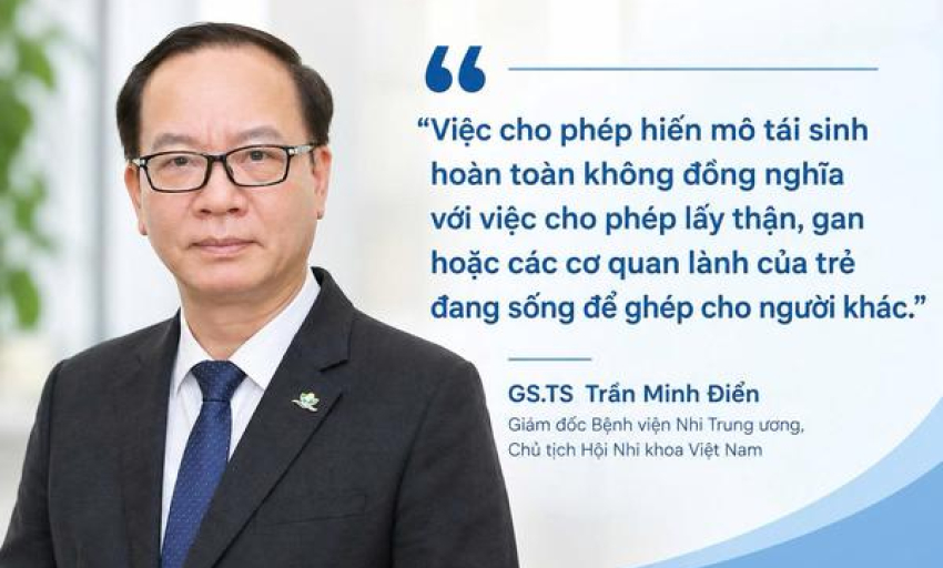 GS.TS Trần Minh Điển: Hiến m&ocirc; t&aacute;i sinh kh&ocirc;ng đồng nghĩa với lấy thận, gan của trẻ đang sống