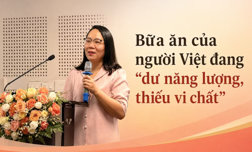 Bữa ăn của người Việt đang &ldquo;dư năng lượng, thiếu vi chất&rdquo;