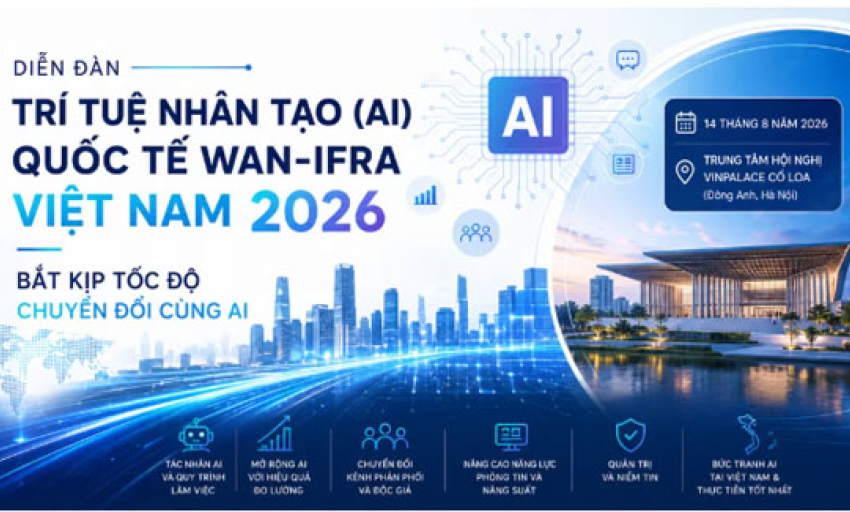 Lần đầu ti&ecirc;n tổ chức Diễn đ&agrave;n Tr&iacute; tuệ nh&acirc;n tạo (AI) quốc tế WAN-IFRA tại Việt Nam