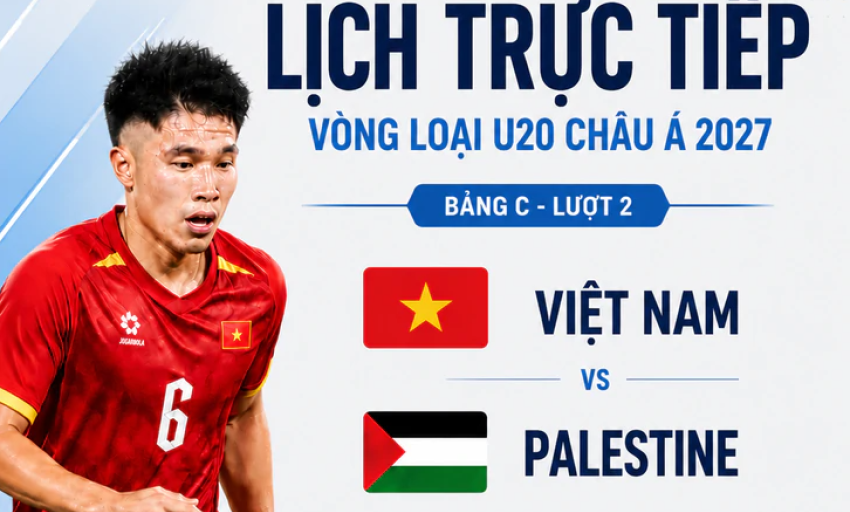 Lịch trực tiếp v&ograve;ng loại U20 ch&acirc;u &Aacute; 2027: Việt Nam đối đầu Palestine