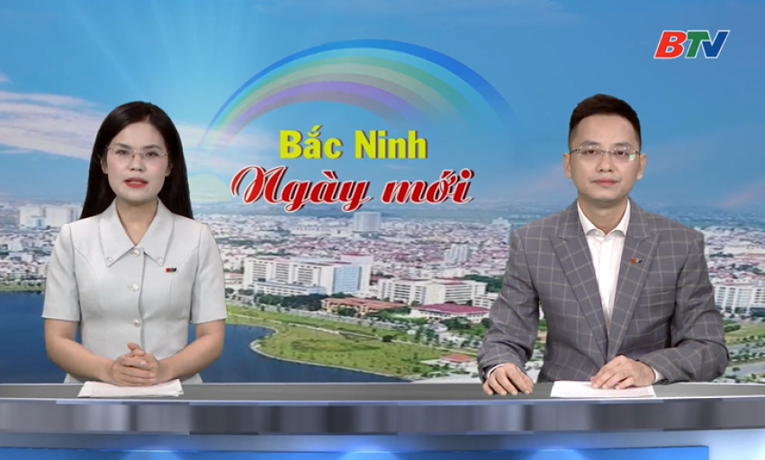 Bắc Ninh ng&agrave;y mới ng&agrave;y 17-08-2026