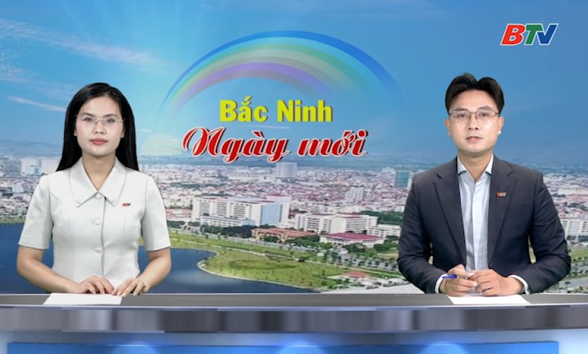 Bắc Ninh ng&agrave;y mới ng&agrave;y 28-08-2026