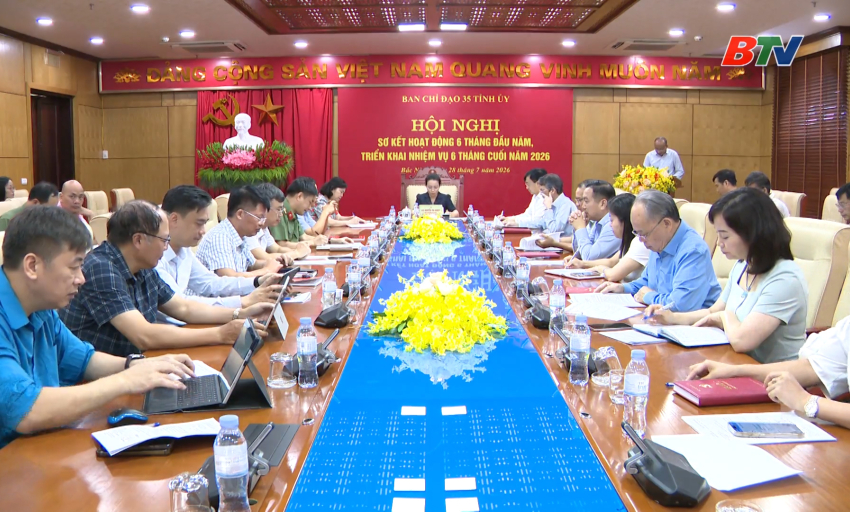 Ban Chỉ đạo 35 Tỉnh ủy sơ kết 6 th&aacute;ng đầu năm v&agrave; triển khai nhiệm vụ 6 th&aacute;ng cuối năm 2026 