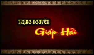 Bắc Giang nh&acirc;n kiệt (Tập 6): Trạng Nguy&ecirc;n Gi&aacute;p Hải