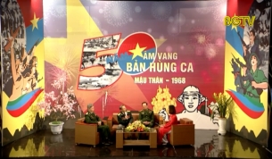 Tọa đ&agrave;m: 50 năm - &Acirc;m vang chiến thắng Xu&acirc;n Mậu Th&acirc;n 1968