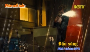 Phim đặc sắc cuối tuần (16/9): Đấu s&uacute;ng