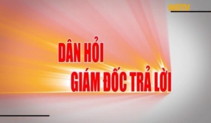 D&acirc;n hỏi Gi&aacute;m đốc trả lời ng&agrave;y 27- 8 - 2017