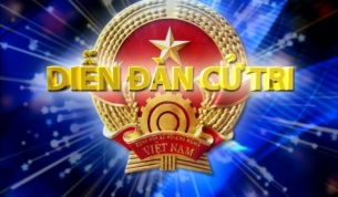 Diễn đàn cử tri ngày 09 - 08 - 2016