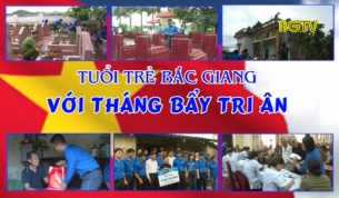 CTT: Tuổi trẻ Bắc Giang với th&aacute;ng 7 tri &acirc;n