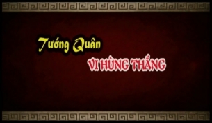 Bắc Giang nh&acirc;n kiệt (Tập 2): Tướng qu&acirc;n Vi H&ugrave;ng Thắng