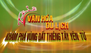 Tuần văn h&oacute;a du lịch "Kh&aacute;m ph&aacute; v&ugrave;ng đất thi&ecirc;ng T&acirc;y Y&ecirc;n Tử"