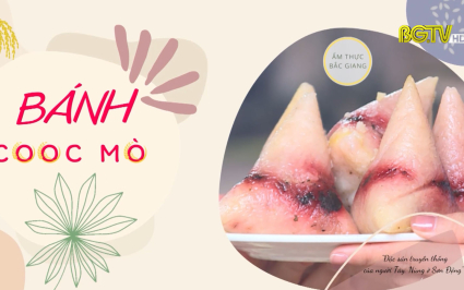 Ẩm thực Bắc Giang - Tập 2: B&aacute;nh Cooc M&ograve;