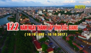 122 năm ng&agrave;y th&agrave;nh lập tỉnh Bắc Giang (10/10/1895 - 10/10/2017)