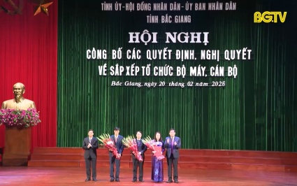 Bắc Giang c&ocirc;ng bố c&aacute;c Quyết định, Nghị quyết về sắp xếp tổ chức bộ m&aacute;y, c&aacute;n bộ