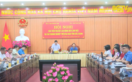 Bắc Giang - H&agrave; Giang hợp t&aacute;c, x&uacute;c tiến thu h&uacute;t lao động